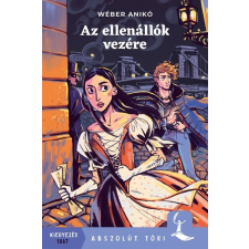 Pozsonyi Pagony Wéber Anikó: Az ellenállók vezére (9789634105107) regény