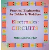  Practical Engineering for Babies & Toddlers - Electronics
