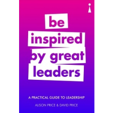  Practical Guide to Leadership – Alison Price,David Price idegen nyelvű könyv