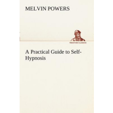  Practical Guide to Self-Hypnosis – Melvin Powers idegen nyelvű könyv