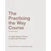  PRACTICING THE WAY COURSE COMPANION GD – PRACTICING THE WAY