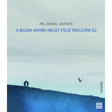 Prae.Hu Kft. A budai anyák kelet felé indultak el irodalom