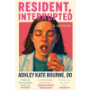 Praxis House Press Resident, Interrupted | Ashley Kate Bourne