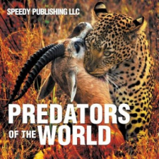  Predators Of The World – Speedy Publishing LLC idegen nyelvű könyv