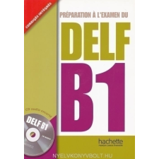 PRÉPARATION A L'EXAMEN DU DELF B1 nyelvkönyv, szótár
