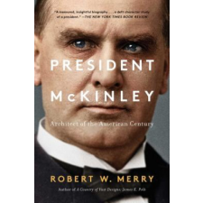  President McKinley – Robert W Merry idegen nyelvű könyv