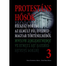 Press-Pannonica-Media-Amfipressz Protestáns hősök 3. társadalom- és humántudomány