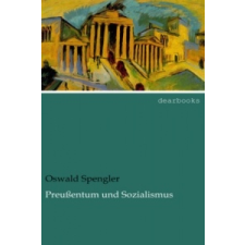  Preußentum und Sozialismus – Oswald Spengler idegen nyelvű könyv