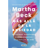 PRH Grupo Editorial Más Allá de la Ansiedad / Beyond Anxiety: Curiosity, Creativity, and Finding Your Life's Purpose | Beck,Martha