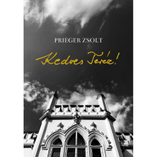 Prieger Zsolt Kedves Teréz! (BK24-211792) irodalom