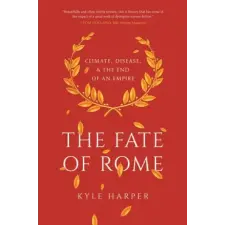 Princeton University Press Fate of Rome | Kyle Harper egyéb könyv
