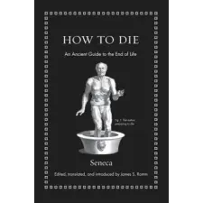 Princeton University Press How to Die | E. F. Watling Seneca egyéb könyv