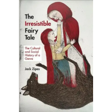 Princeton University Press Irresistible Fairy Tale | Zipes egyéb könyv