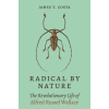 Princeton University Press Radical by Nature | James T. Costa