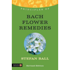 Principles of Bach Flower Remedies – Stefan Ball idegen nyelvű könyv