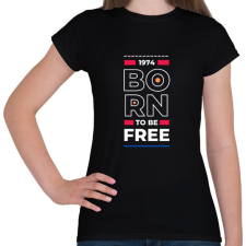 PRINTFASHION 1974 born to be free - Női póló - Fekete női póló