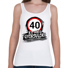 PRINTFASHION 40 és még gyorsulok - Női atléta - Fehér