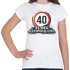 PRINTFASHION 40-es tábla - és még gyorsulok! - Női póló - Fehér női póló