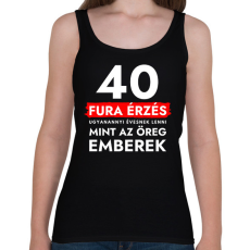 PRINTFASHION 40 Fura érzés ugyanannyi évesnek lenni, mint az öreg emberek - 40. születésnapra - Női atléta - Fekete