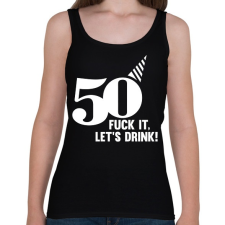 PRINTFASHION 50 éves lettem! Igyunk! - Női atléta - Fekete női trikó