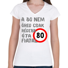 PRINTFASHION 80 éves szürke - Női V-nyakú póló - Fehér