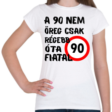 PRINTFASHION 90 éves fekete - Női póló - Fehér női póló