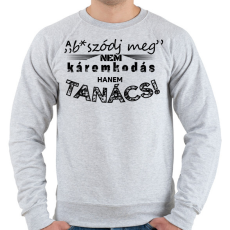PRINTFASHION A b*szódj meg nem káromkodás, hanem TANÁCS! - Férfi pulóver - Sport szürke