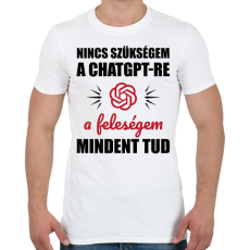 PRINTFASHION A feleségem mindent tud - Férfi póló - Fehér