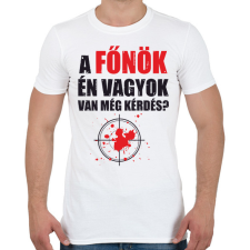 PRINTFASHION A főnök én vagyok van még kérdés? - Férfi póló - Fehér férfi póló