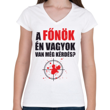 PRINTFASHION A főnök én vagyok van még kérdés? - Női V-nyakú póló - Fehér női póló