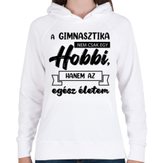 PRINTFASHION A gimnasztika nem csak egy hobbi - Női kapucnis pulóver - Fehér