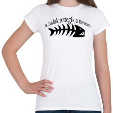 PRINTFASHION A halak rettegik a nevem - Női póló - Fehér