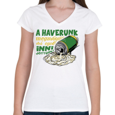 PRINTFASHION A haverunk megnősül mi csak inni jöttünk - Női V-nyakú póló - Fehér női póló