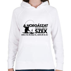 PRINTFASHION A horgászat olyan, mint a szex - Női kapucnis pulóver - Fehér