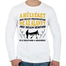 PRINTFASHION A hülyéket nem tudom meggyógyítani - Férfi hosszú ujjú póló - Fehér férfi póló