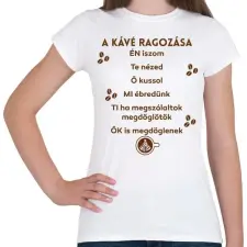 PRINTFASHION A kávé ragozása - Női póló - Fehér női póló