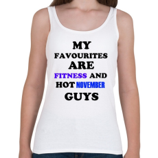 PRINTFASHION A kedvenceim a fitnessz és a jó novemberi születésű pasik - Női atléta - Fehér