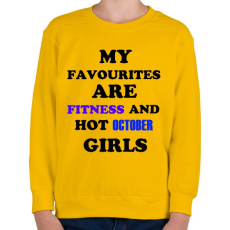 PRINTFASHION A kedvenceim a fitnessz és a jó októberi születésű csajok - Gyerek pulóver - Sárga