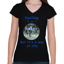 PRINTFASHION a kerékpározás nem hobby - Női V-nyakú póló - Fekete női póló
