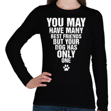 PRINTFASHION A kutyádnak csak egy barátja van! - Női hosszú ujjú póló - Fekete női póló