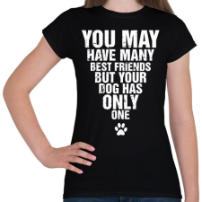 PRINTFASHION A kutyádnak csak egy barátja van! - Női póló - Fekete női póló
