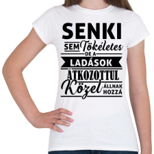 PRINTFASHION A Ladások tökéletesek - Női póló - Fehér női póló