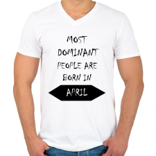 PRINTFASHION A legdominánsabb emberek áprilisban születnek - Férfi V-nyakú póló - Fehér férfi póló