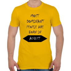 PRINTFASHION A legdominánsabb emberek augusztusban születnek - Férfi póló - Sárga