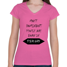 PRINTFASHION A legdominánsabb emberek februárban születnek - Női V-nyakú póló - Rózsaszín női póló