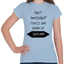 PRINTFASHION A legdominánsabb emberek januárban születnek - Női póló - Világoskék női póló