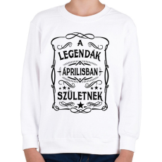 PRINTFASHION A legendák áprilisban születnek - Gyerek pulóver - Fehér