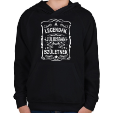 PRINTFASHION A legendák júliusban születtek - Gyerek kapucnis pulóver - Fekete