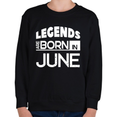 PRINTFASHION A legendák júniusban születnek - Gyerek pulóver - Fekete