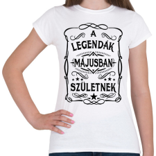 PRINTFASHION A legendák májusban születnek - Női póló - Fehér női póló